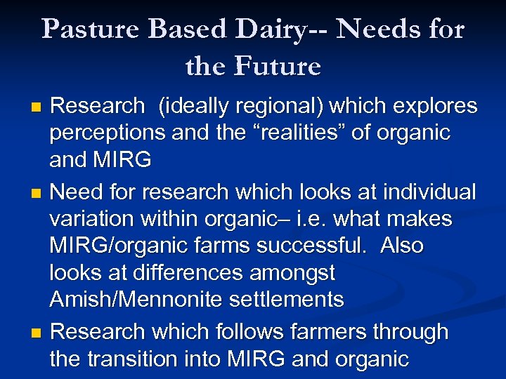 Pasture Based Dairy-- Needs for the Future Research (ideally regional) which explores perceptions and