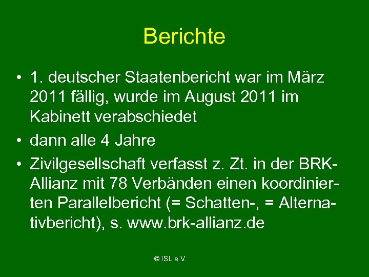 Berichte • 1. deutscher Staatenbericht war im März 2011 fällig, wurde im August 2011