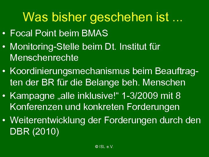 Was bisher geschehen ist. . . • Focal Point beim BMAS • Monitoring-Stelle beim