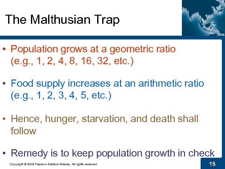 The Malthusian Trap • Population grows at a geometric ratio (e. g. , 1,