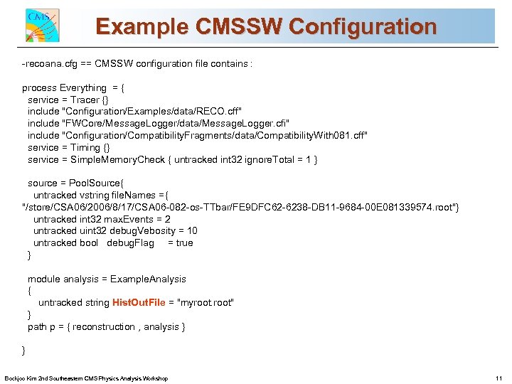 Example CMSSW Configuration CMS Commissioning and First Data -recoana. cfg == CMSSW configuration file