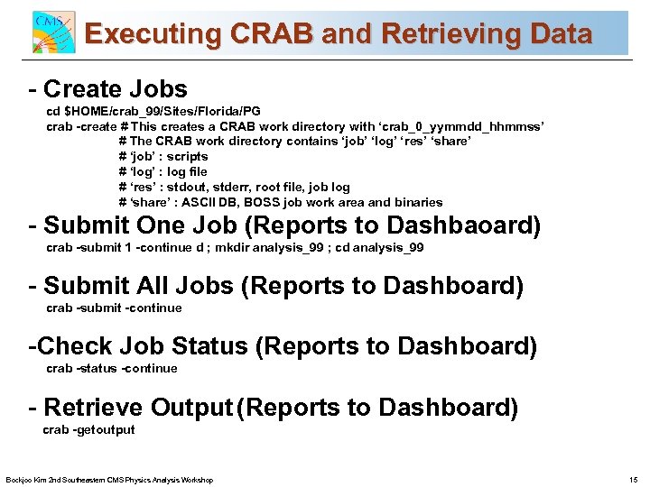Executing CRAB and Retrieving Data CMS Commissioning and First Data - Create Jobs cd