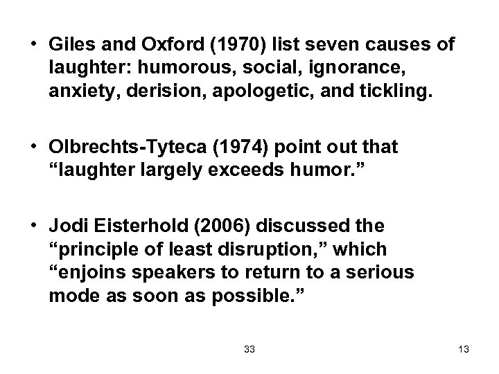  • Giles and Oxford (1970) list seven causes of laughter: humorous, social, ignorance,