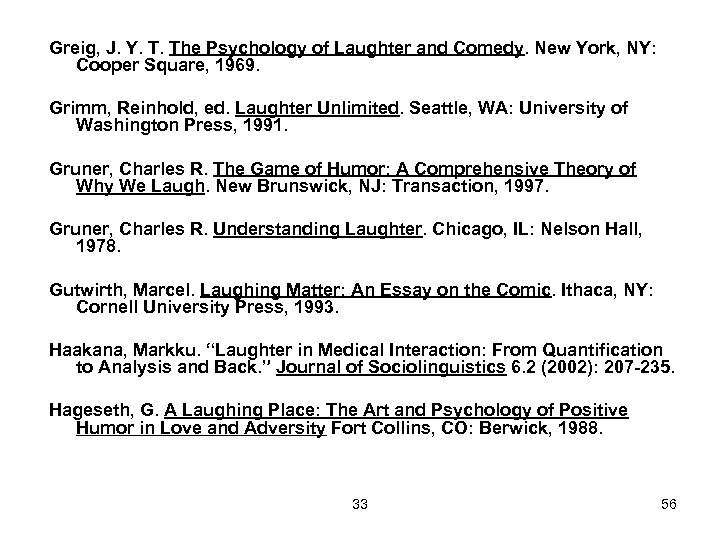 Greig, J. Y. T. The Psychology of Laughter and Comedy. New York, NY: Cooper