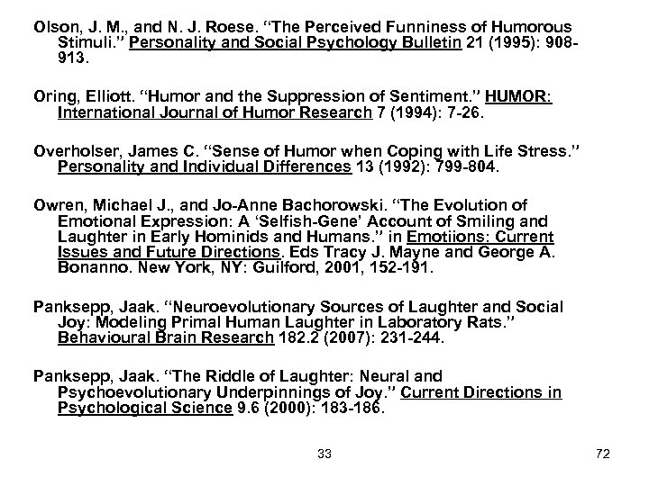 Olson, J. M. , and N. J. Roese. “The Perceived Funniness of Humorous Stimuli.