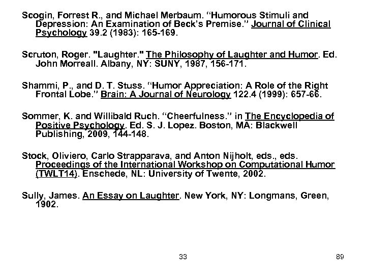 Scogin, Forrest R. , and Michael Merbaum. “Humorous Stimuli and Depression: An Examination of