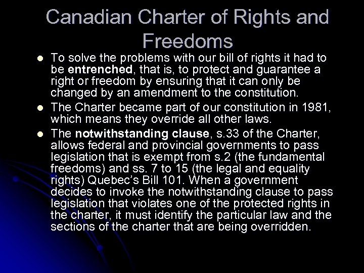 Canadian Charter of Rights and Freedoms l l l To solve the problems with