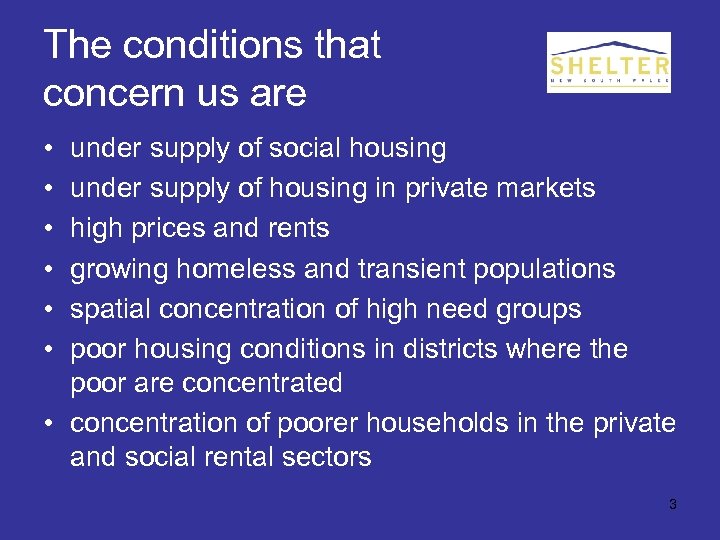 The conditions that concern us are • • • under supply of social housing