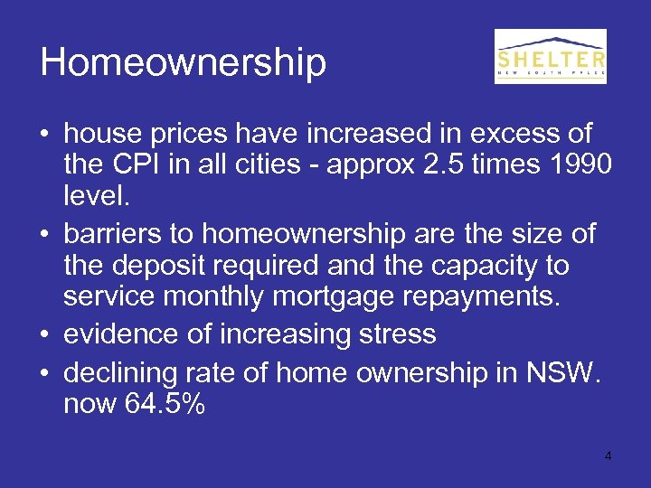 Homeownership • house prices have increased in excess of the CPI in all cities