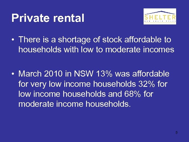 Private rental • There is a shortage of stock affordable to households with low