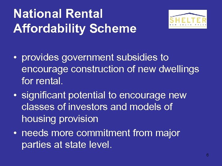 National Rental Affordability Scheme • provides government subsidies to encourage construction of new dwellings