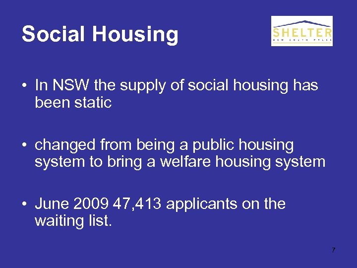 Social Housing • In NSW the supply of social housing has been static •