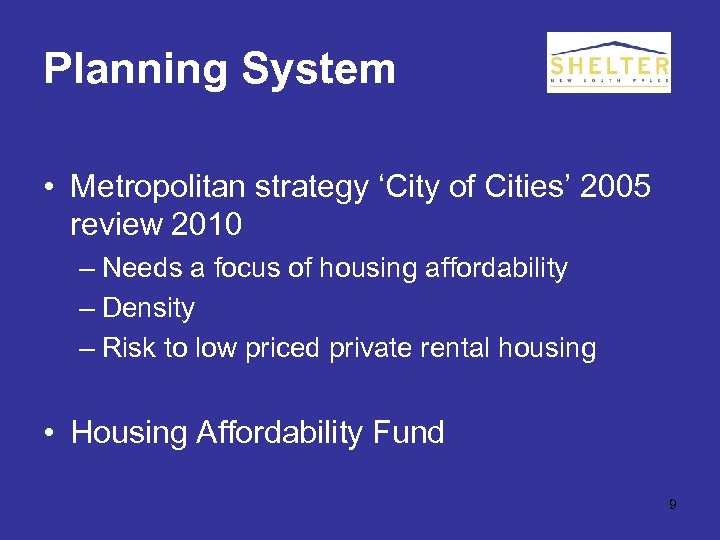 Planning System • Metropolitan strategy ‘City of Cities’ 2005 review 2010 – Needs a