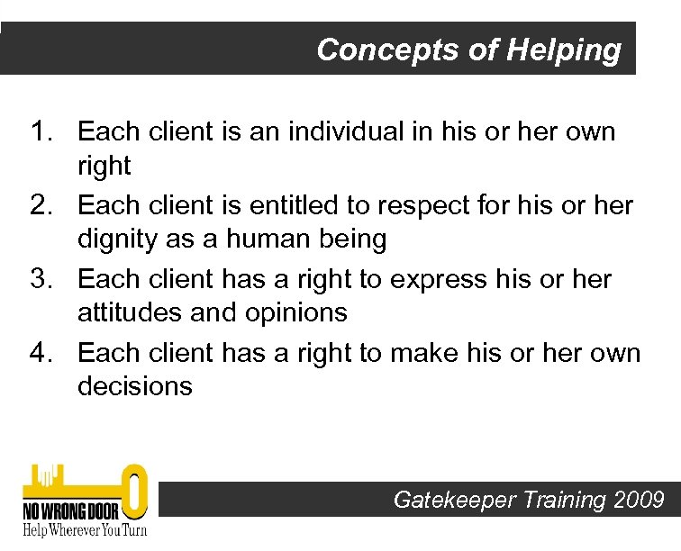 Concepts of Helping 1. Each client is an individual in his or her own