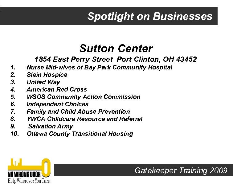 Spotlight on Businesses Sutton Center 1854 East Perry Street Port Clinton, OH 43452 1.
