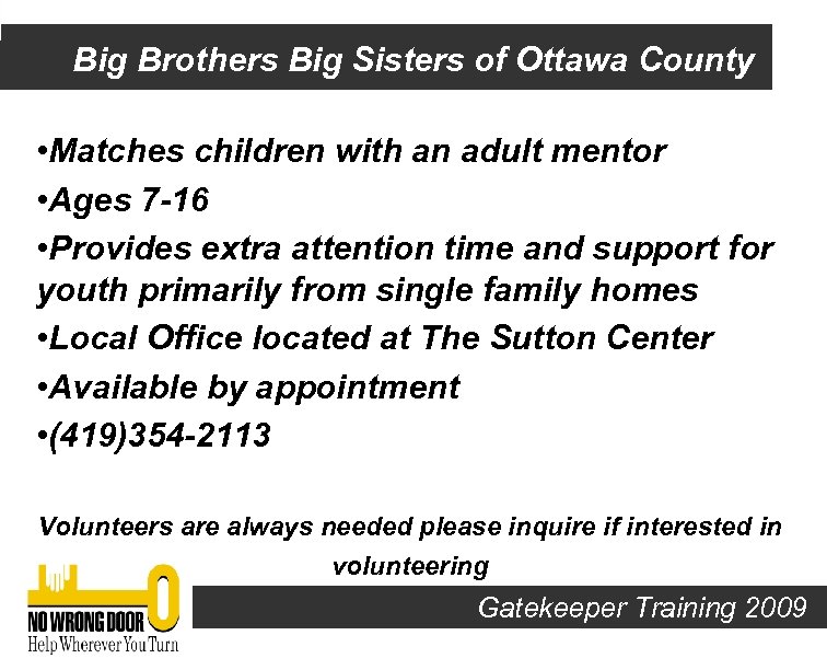 Big Brothers Big Sisters of Ottawa County • Matches children with an adult mentor