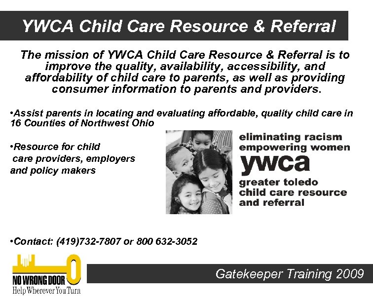 YWCA Child Care Resource & Referral The mission of YWCA Child Care Resource &