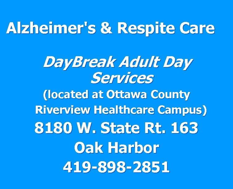 Alzheimer's & Respite Care Day. Break Adult Day Services (located at Ottawa County Riverview