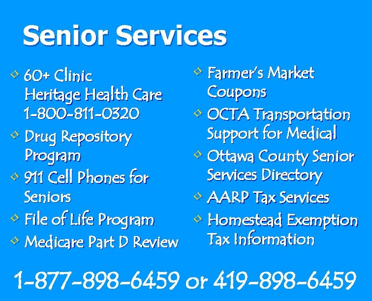 Senior Services • 60+ Clinic Heritage Health Care 1 -800 -811 -0320 • Drug