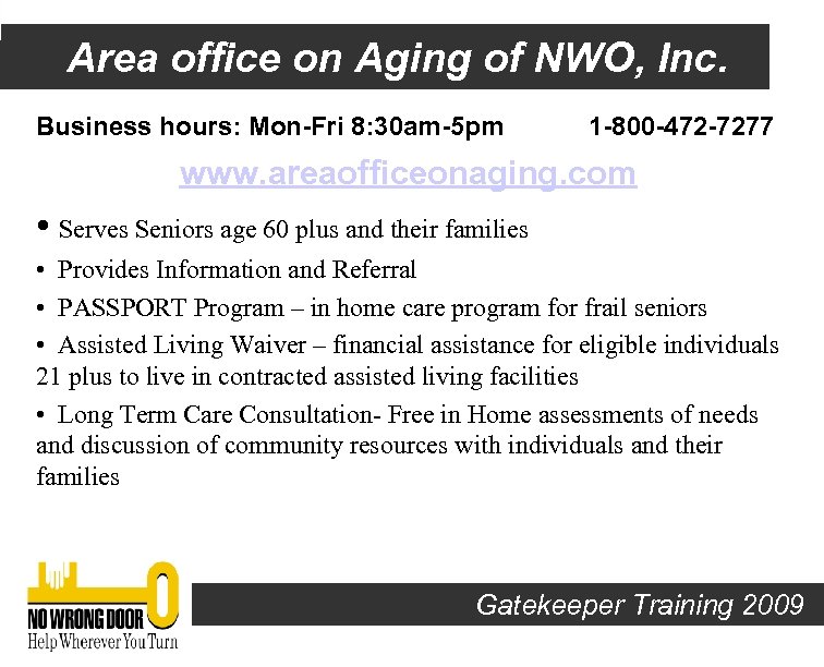 Area office on Aging of NWO, Inc. Business hours: Mon-Fri 8: 30 am-5 pm