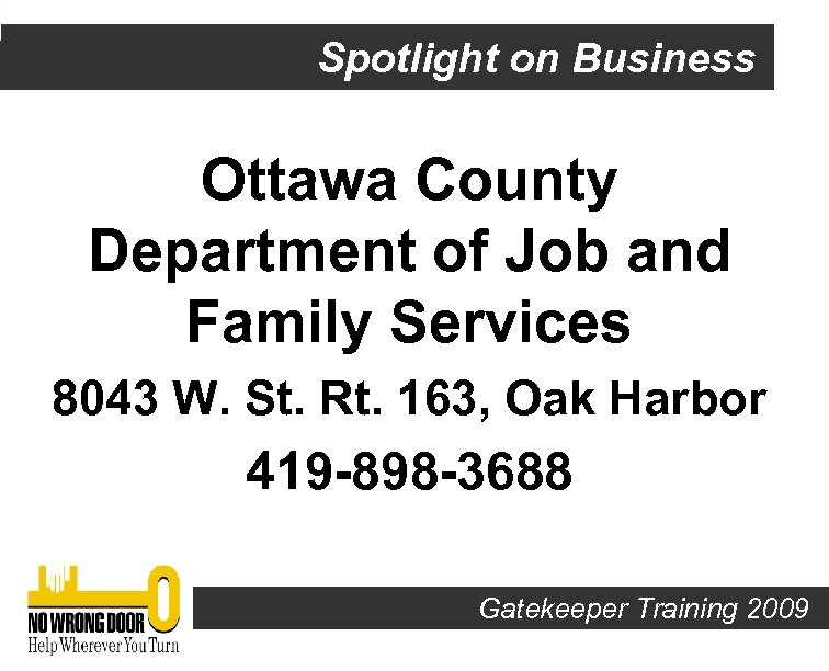 Spotlight on Business Ottawa County Department of Job and Family Services 8043 W. St.