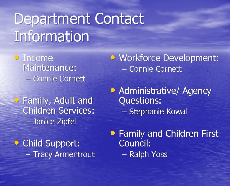 Department Contact Information • Income Maintenance: – Connie Cornett • Family, Adult and Children