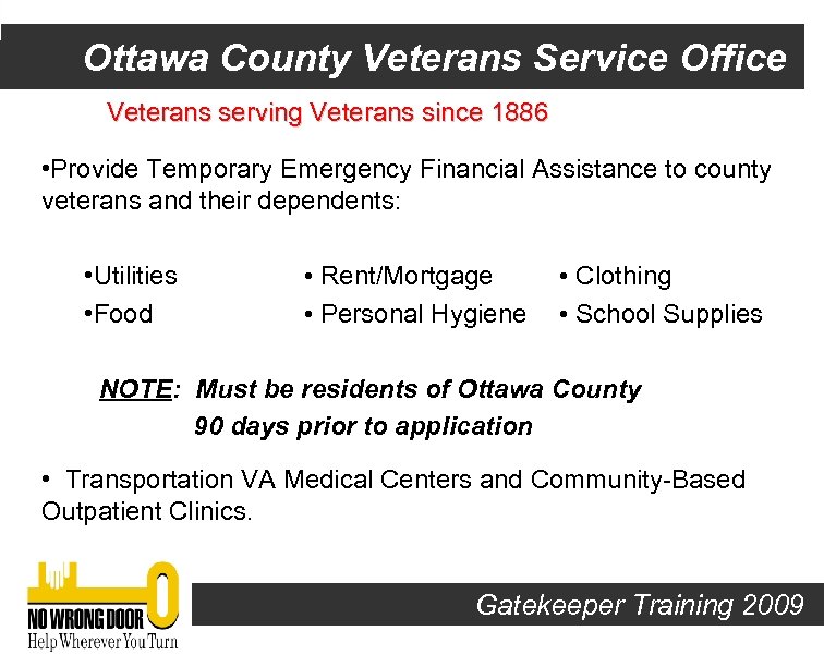 Ottawa County Veterans Service Office Veterans serving Veterans since 1886 • Provide Temporary Emergency