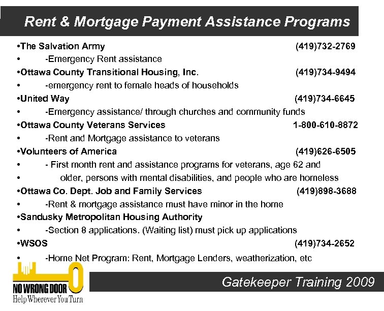 Rent & Mortgage Payment Assistance Programs • The Salvation Army (419)732 -2769 • -Emergency