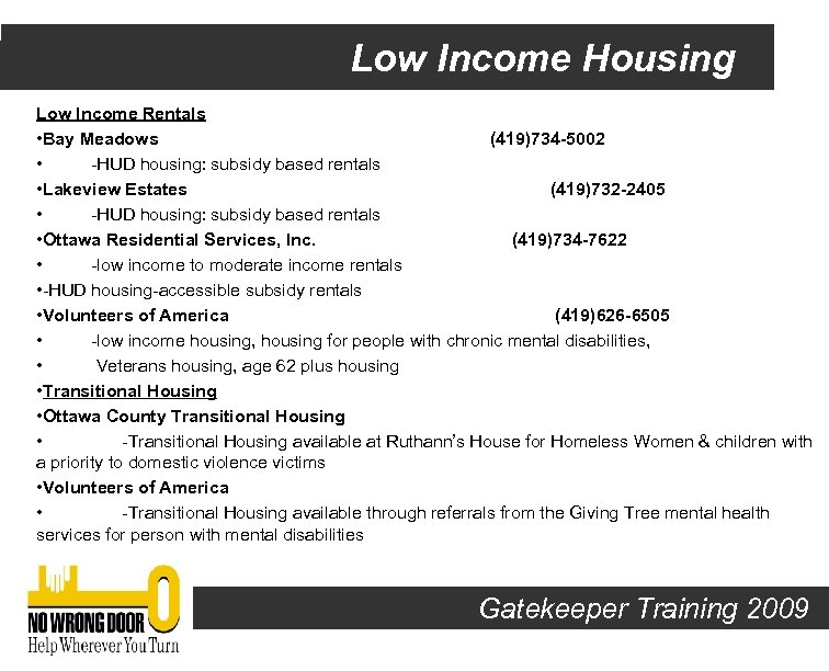 Low Income Housing Low Income Rentals • Bay Meadows (419)734 -5002 • -HUD housing: