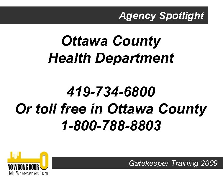 Agency Spotlight Ottawa County Health Department 419 -734 -6800 Or toll free in Ottawa
