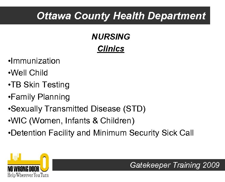 Ottawa County Health Department NURSING Clinics • Immunization • Well Child • TB Skin