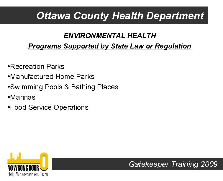 Ottawa County Health Department ENVIRONMENTAL HEALTH Programs Supported by State Law or Regulation •