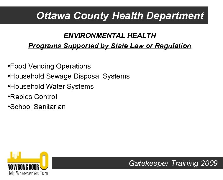 Ottawa County Health Department ENVIRONMENTAL HEALTH Programs Supported by State Law or Regulation •