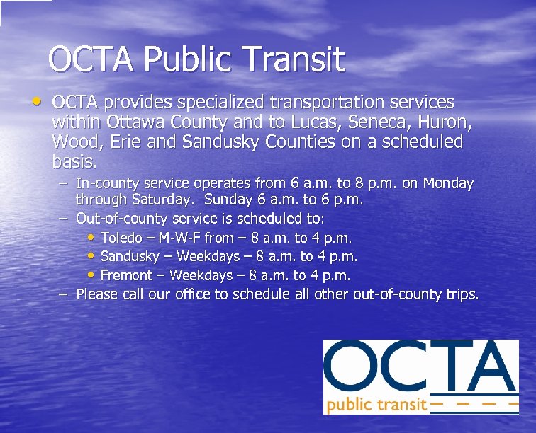 OCTA Public Transit • OCTA provides specialized transportation services within Ottawa County and to