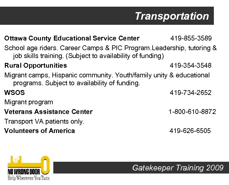 Transportation Ottawa County Educational Service Center 419 -855 -3589 School age riders. Career Camps