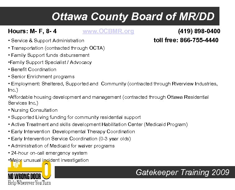 Ottawa County Board of MR/DD Hours: M- F, 8 - 4 www. OCBMR. org