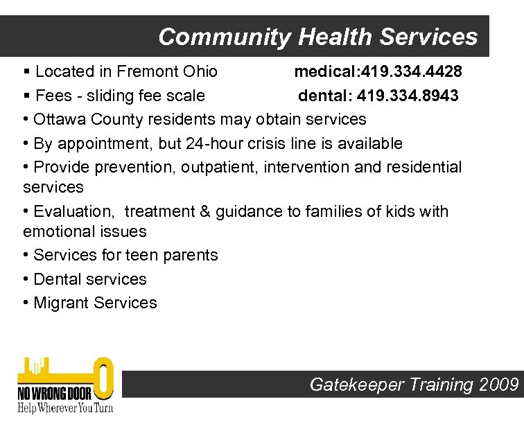 Community Health Services § Located in Fremont Ohio medical: 419. 334. 4428 § Fees