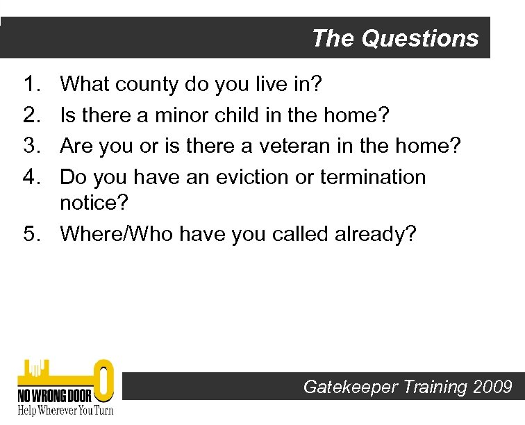 The Questions 1. 2. 3. 4. What county do you live in? Is there