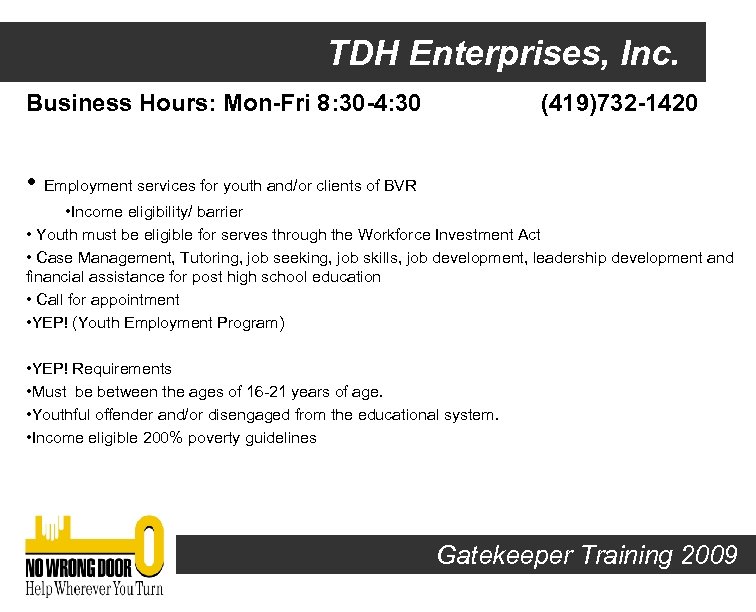 TDH Enterprises, Inc. Business Hours: Mon-Fri 8: 30 -4: 30 (419)732 -1420 • Employment