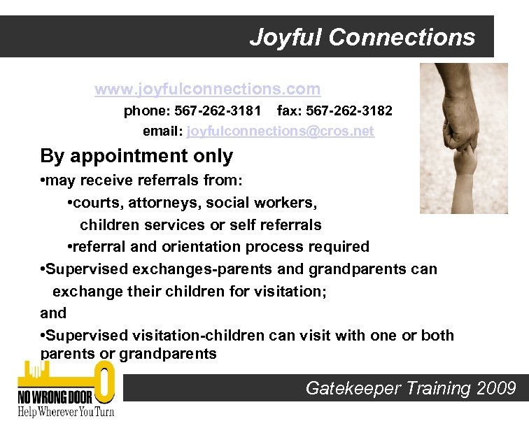 Joyful Connections www. joyfulconnections. com phone: 567 -262 -3181 fax: 567 -262 -3182 email: