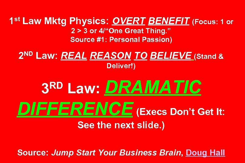 1 st Law Mktg Physics: OVERT BENEFIT (Focus: 1 or 2 > 3 or