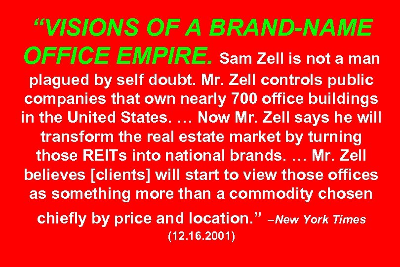 “VISIONS OF A BRAND-NAME OFFICE EMPIRE. Sam Zell is not a man plagued by