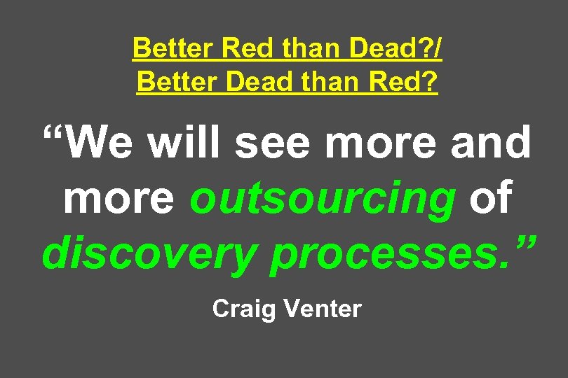 Better Red than Dead? / Better Dead than Red? “We will see more and