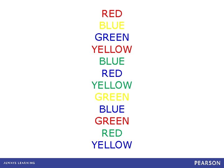 RED BLUE GREEN YELLOW BLUE RED YELLOW GREEN BLUE GREEN RED YELLOW 