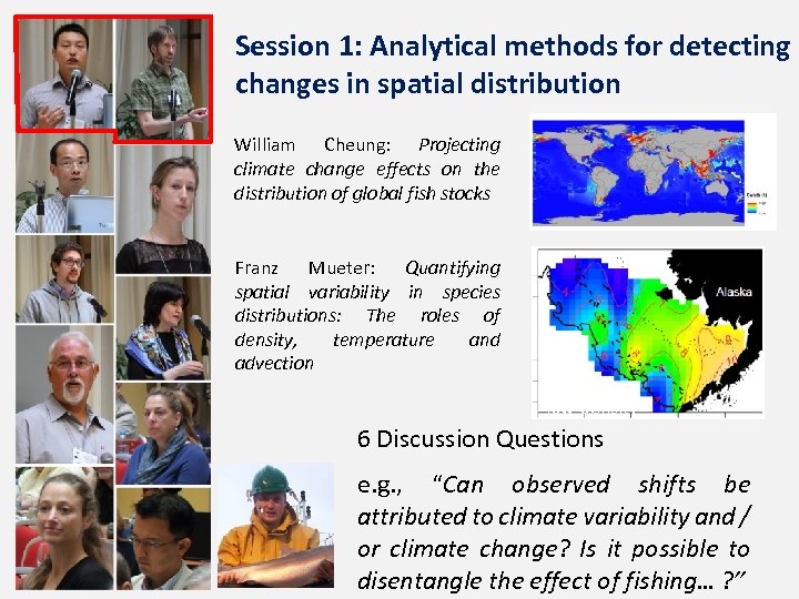 Session 1: Analytical methods for detecting changes in spatial distribution William Cheung: Projecting climate