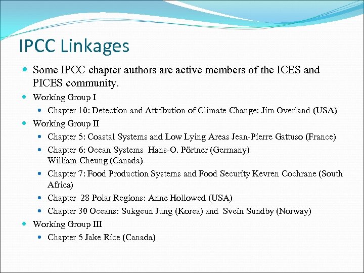 IPCC Linkages Some IPCC chapter authors are active members of the ICES and PICES