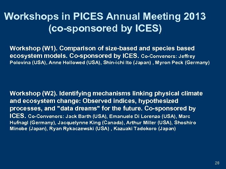 Workshops in PICES Annual Meeting 2013 (co-sponsored by ICES) Workshop (W 1). Comparison of