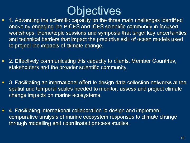 Objectives § 1. Advancing the scientific capacity on the three main challenges identified above