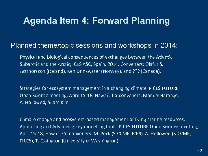 Agenda Item 4: Forward Planning Planned theme/topic sessions and workshops in 2014: Physical and