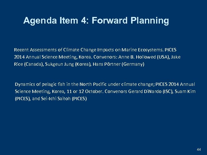 Agenda Item 4: Forward Planning Recent Assessments of Climate Change Impacts on Marine Ecosystems.